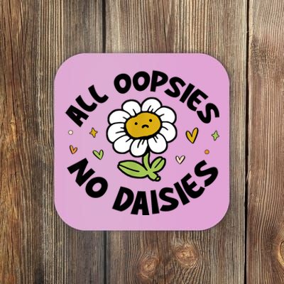 All Oopsies No Daisies Coaster