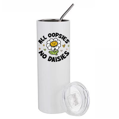 All Oopsies No Daisies Stainless Steel Tumbler