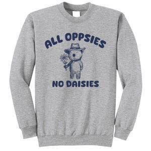 All Oopsies No Daisies Cute Bear Tall Sweatshirt