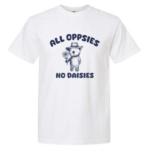 All Oopsies No Daisies Cute Bear Garment-Dyed Heavyweight T-Shirt