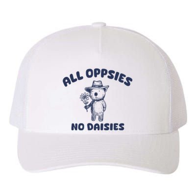 All Oopsies No Daisies Cute Bear Yupoong Adult 5-Panel Trucker Hat