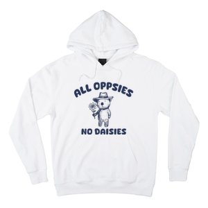 All Oopsies No Daisies Cute Bear Hoodie