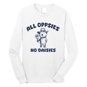 All Oopsies No Daisies Cute Bear Long Sleeve Shirt