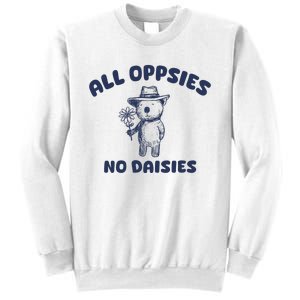 All Oopsies No Daisies Cute Bear Sweatshirt