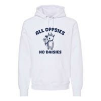 All Oopsies No Daisies Cute Bear Premium Hoodie