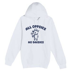 All Oopsies No Daisies Cute Bear Premium Pullover Hoodie