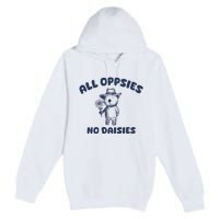 All Oopsies No Daisies Cute Bear Premium Pullover Hoodie