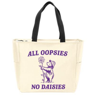 All Oopsies No Daisies Zip Tote Bag