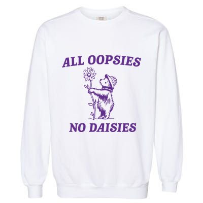 All Oopsies No Daisies Garment-Dyed Sweatshirt