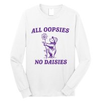 All Oopsies No Daisies Long Sleeve Shirt