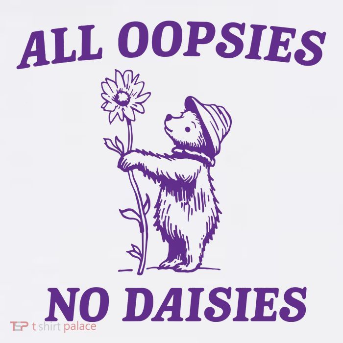 All Oopsies No Daisies Sweatshirt