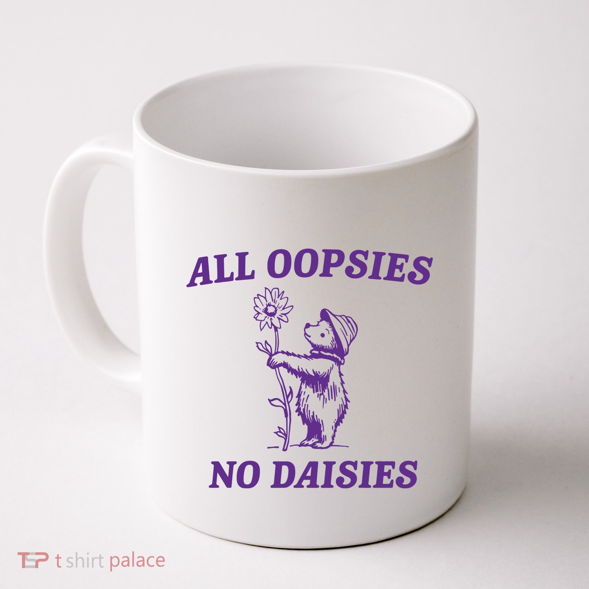 All Oopsies No Daisies Mug