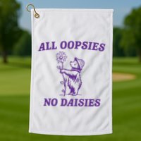 All Oopsies No Daisies Golf Towel