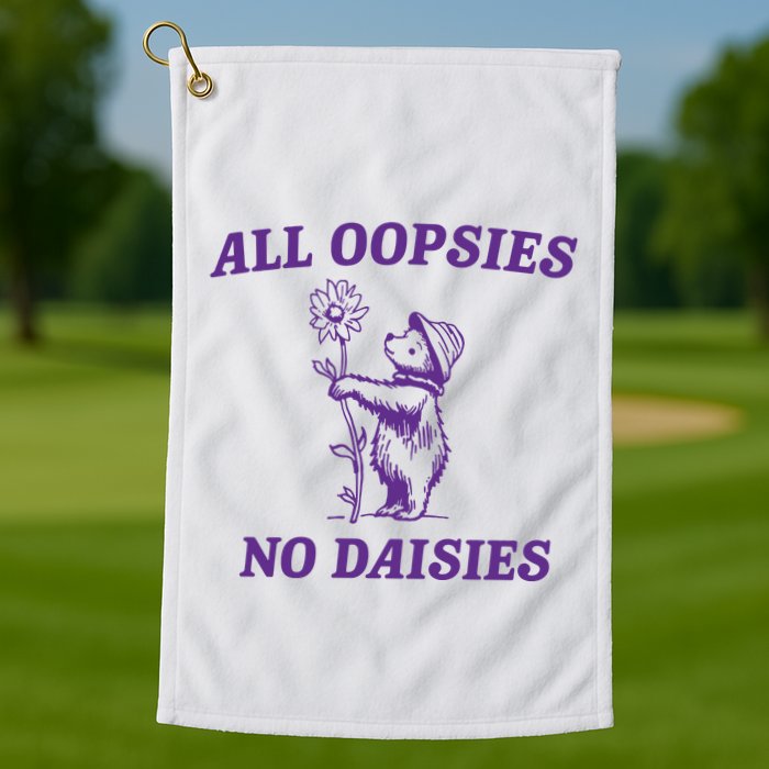 All Oopsies No Daisies Golf Towel