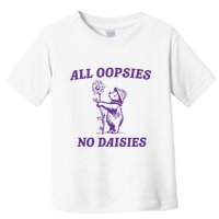 All Oopsies No Daisies Toddler T-Shirt