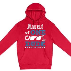 Aunt Of One Cool Dude Funny Birthday Boy Cool Premium Pullover Hoodie