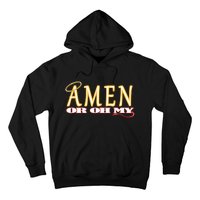 Amen Or Oh My Religious Quote Funny Novelty Design Hoodie