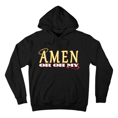 Amen Or Oh My Religious Quote Funny Novelty Design Hoodie