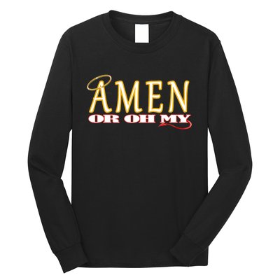 Amen Or Oh My Religious Quote Funny Novelty Design Long Sleeve Shirt