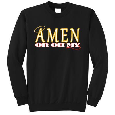 Amen Or Oh My Religious Quote Funny Novelty Design Sweatshirt