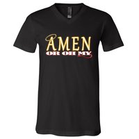 Amen Or Oh My Religious Quote Funny Novelty Design V-Neck T-Shirt