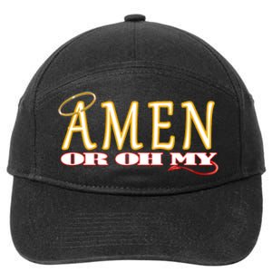 Amen Or Oh My Religious Quote Funny Novelty Design 7-Panel Snapback Hat