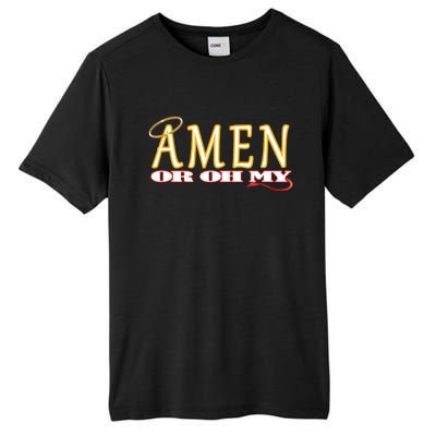 Amen Or Oh My Religious Quote Funny Novelty Design Tall Fusion ChromaSoft Performance T-Shirt