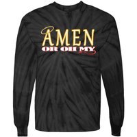 Amen Or Oh My Religious Quote Funny Novelty Design Tie-Dye Long Sleeve Shirt