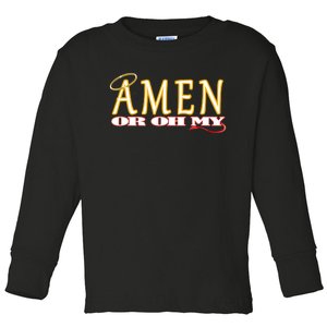 Amen Or Oh My Religious Quote Funny Novelty Design Toddler Long Sleeve Shirt