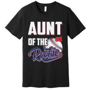 Aunt of Rookie 1 Years old Team 1st Birthday Baseball Premium T-Shirt