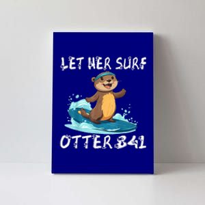 An Otter Stole My Surfboard Surfing Otter 841 Canvas