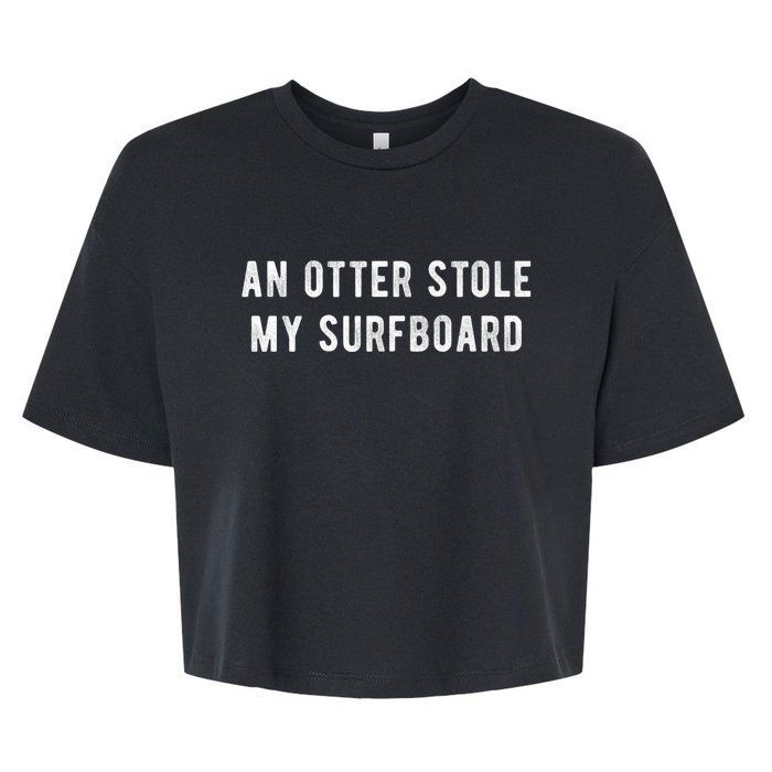 An Otter Stole My Surfboard Surfing Otter 841 Bella+Canvas Jersey Crop Tee