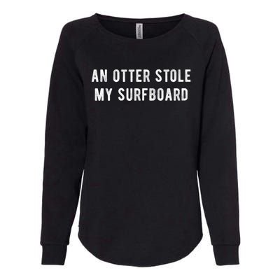 An Otter Stole My Surfboard Surfing Otter 841 Womens California Wash Sweatshirt