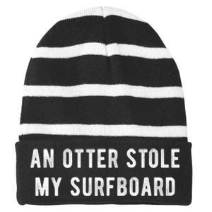 An Otter Stole My Surfboard Surfing Otter 841 Striped Beanie with Solid Band