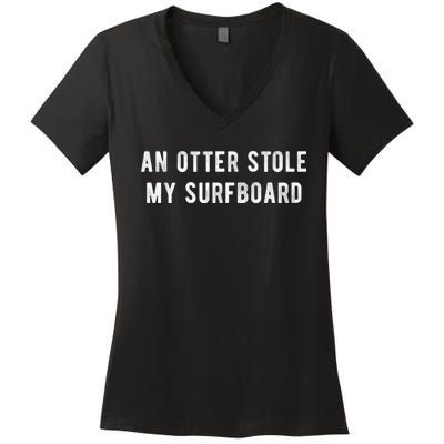 An Otter Stole My Surfboard Surfing Otter 841 Women's V-Neck T-Shirt