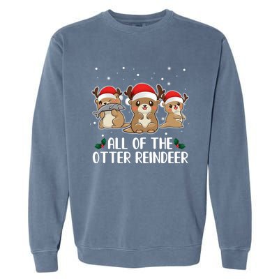 All Of The Otter Reindeer Christmas Garment-Dyed Sweatshirt