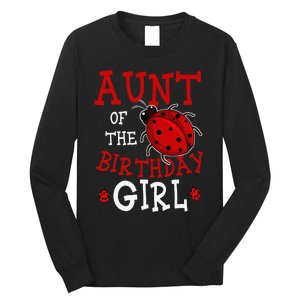 Aunt Of The Birthday Ladybug Bday Party Celebration Long Sleeve Shirt