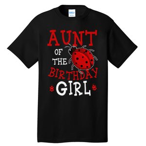 Aunt Of The Birthday Ladybug Bday Party Celebration Tall T-Shirt