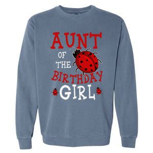 Aunt Of The Birthday Ladybug Bday Party Celebration Garment-Dyed Sweatshirt