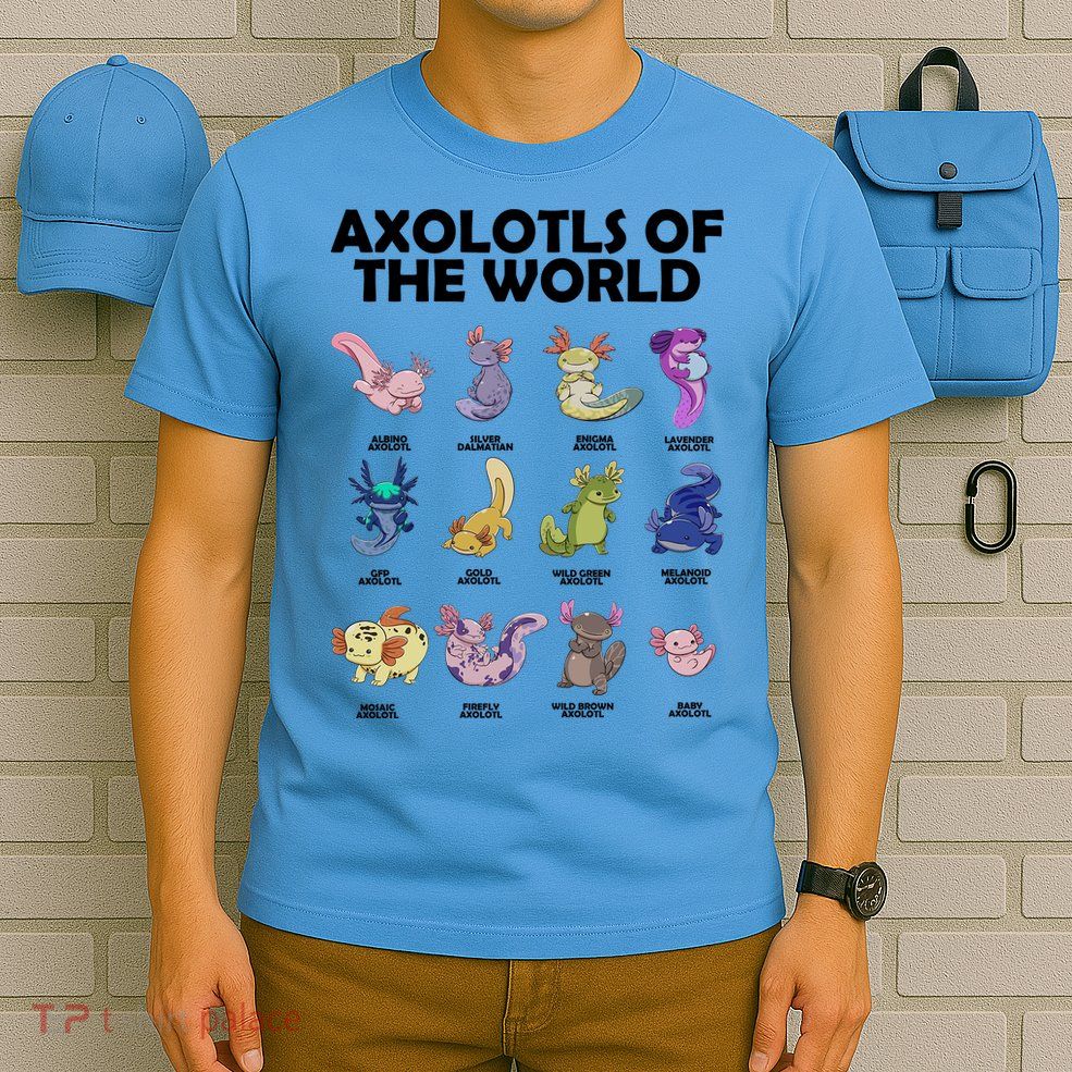 Axolotls Of The World T-Shirt