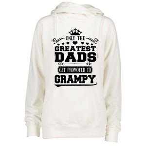 Awesome Only The Greatest Dads Get Promoted To Grampy Gift Womens Funnel Neck Pullover Hood