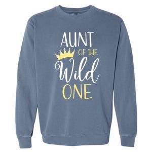 Aunt Of The Wild One First Birthday Matching Family Gift Garment-Dyed Sweatshirt