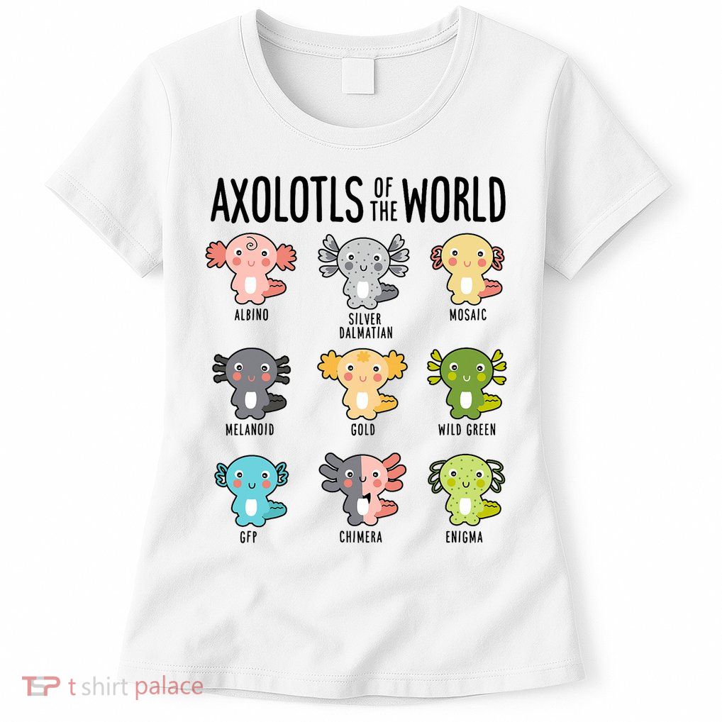 Axolotls Of The World Axolotl Amphibian Animal Lovers Kawaii Women's T-Shirt