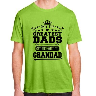 Awesome Only The Greatest Dads Get Promoted To Grandad Gift Adult ChromaSoft Performance T-Shirt