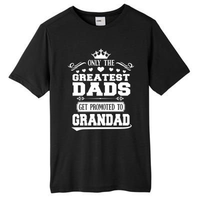 Awesome Only The Greatest Dads Get Promoted To Grandad Gift Tall Fusion ChromaSoft Performance T-Shirt