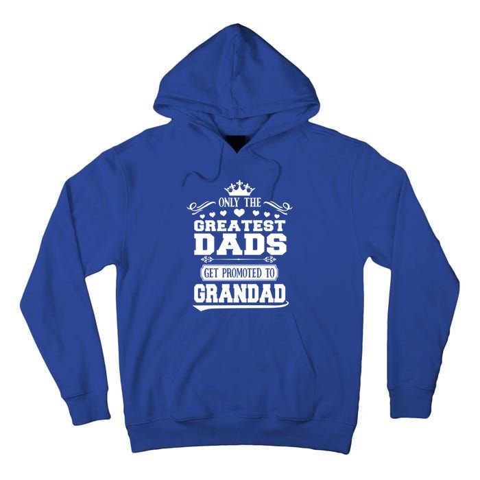 Awesome Only The Greatest Dads Get Promoted To Grandad Gift Tall Hoodie