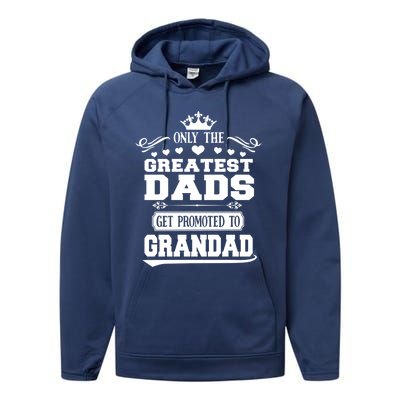 Awesome Only The Greatest Dads Get Promoted To Grandad Gift Performance Fleece Hoodie