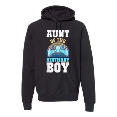 Aunt Of The Birthday Boy Matching Video Gamer Birthday Party Premium Hoodie