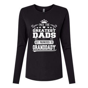 Awesome Only The Greatest Dads Get Promoted To Granddady Cute Gift Womens Cotton Relaxed Long Sleeve T-Shirt