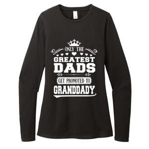 Awesome Only The Greatest Dads Get Promoted To Granddady Cute Gift Womens CVC Long Sleeve Shirt